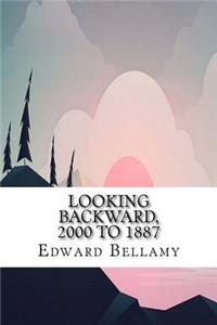 Looking Backward, 2000 to 1887