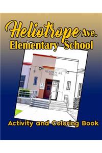 Heliotrope Ave. Elementary School Activity and Coloring Book