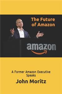 The Future of Amazon: A Former Amazon Executive Speaks