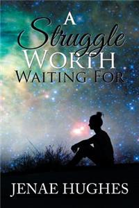 A Struggle Worth Waiting For