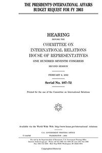 The President's International Affairs Budget Request for Fy 2003