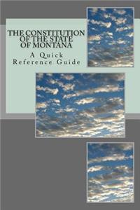 The Constitution of the State of Montana: A Quick Reference Guide