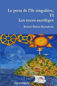 Le Preta de L'Ile Singuliere, T1 Les Noces Sacrileges