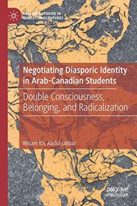 Negotiating Diasporic Identity in Arab-Canadian Students