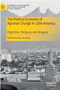 Political Economy of Agrarian Change in Latin America