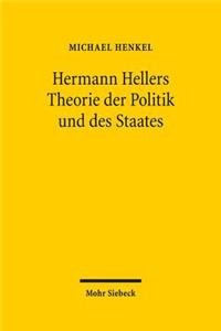 Hermann Hellers Theorie der Politik und des Staates