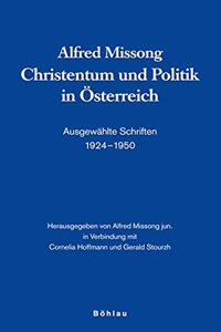 Alfred Missong. Christentum Und Politik in Osterreich