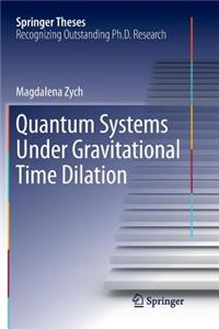 Quantum Systems Under Gravitational Time Dilation