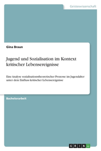 Jugend und Sozialisation im Kontext kritischer Lebensereignisse