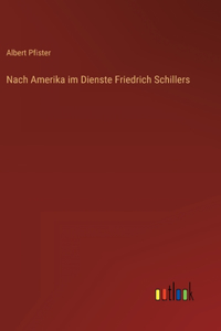 Nach Amerika im Dienste Friedrich Schillers