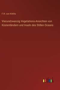 Vierundzwanzig Vegetations-Ansichten von Küstenländern und Inseln des Stillen Oceans