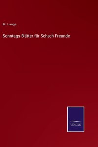 Sonntags-Blätter für Schach-Freunde