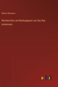 Recherches archéologiques sur les îles ioniennes