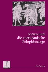 Accius Und Die Vortrojanische Pelopidensage