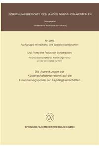 Auswirkungen Der Körperschaftsteuerreform Auf Die Finanzierungspolitik Der Kapitalgesellschaften
