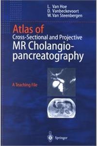 Atlas of Cross-sectional and Projective MR Cholangio-pancreatography