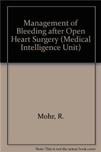 Management of Bleeding after Open Heart Surgery