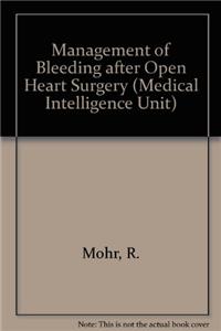 Management of Bleeding After Open Heart Surgery