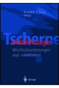 Tscherne Unfallchirurgie: Weichteilverletzungen Und -Infektionen