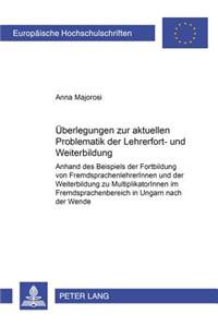 Ueberlegungen Zu Der Aktuellen Problematik Der Lehrerfort- Und -Weiterbildung