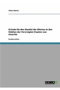 Gründe für den Wandel der Ghettos in den Städten der Vereinigten Staaten von Amerika