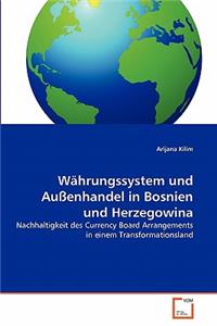 Währungssystem und Außenhandel in Bosnien und Herzegowina