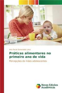 Práticas alimentares no primeiro ano de vida