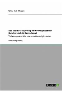 Das Sozialstaatsprinzip im Grundgesetz der Bundesrepublik Deutschland