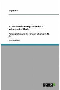Professionalisierung des höheren Lehramts im 19. Jh.