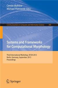 Systems and Frameworks for Computational Morphology