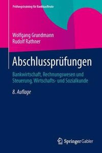 Abschlussprufungen: Bankwirtschaft, Rechnungswesen Und Steuerung, Wirtschafts- Und Sozialkunde