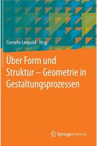 Über Form Und Struktur - Geometrie in Gestaltungsprozessen