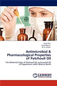 Antimicrobial & Pharmacological Properties of Patchouli Oil