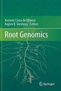 Root Genomics [Special Indian Edition - Reprint Year: 2020] [Paperback] Antonio Costa de Oliveira; Rajeev Varshney