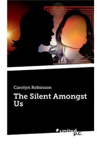 The Silent Amongst Us