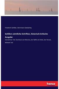 Schillers sämtliche Schriften, historisch-kritische Ausgabe: Vierzehnter Teil: Die Braut von Messina, der Neffe als Onkel, der Parasit, Wilhelm Tell