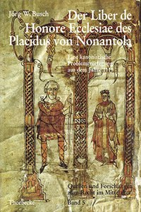 Der Liber de Honore Ecclesiae Des Placidus Von Nonantola