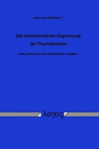 Die Kartellrechtliche Abgrenzung Der Pharmamarkte