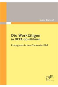 Werktätigen in DEFA-Spielfilmen: Propaganda in den Filmen der DDR