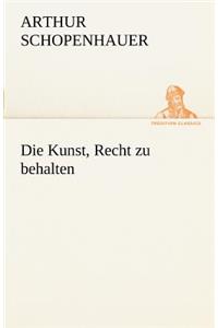 Die Kunst, Recht Zu Behalten