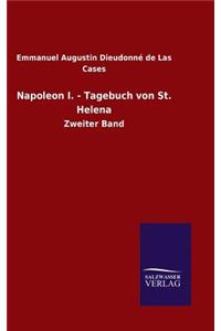 Napoleon I. - Tagebuch von St. Helena