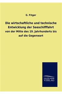 wirtschaftliche und technische Entwicklung der Seeschifffahrt