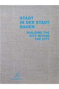 Stadt in Der Stadt Bauen