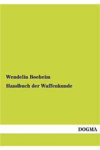 Handbuch Der Waffenkunde