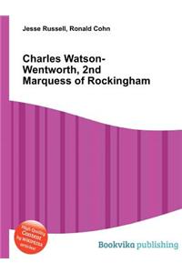 Charles Watson-Wentworth, 2nd Marquess of Rockingham