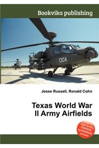 Texas World War II Army Airfields