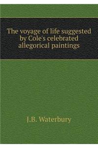 The Voyage of Life Suggested by Cole's Celebrated Allegorical Paintings