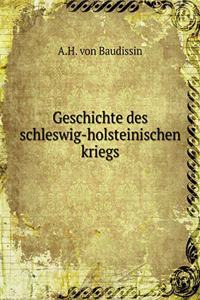 Geschichte Des Schleswig-Holsteinischen Kriegs