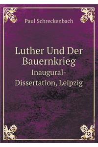 Luther Und Der Bauernkrieg Inaugural-Dissertation, Leipzig