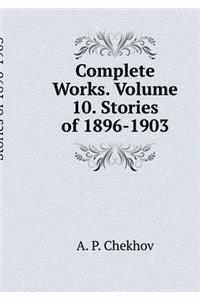 Complete Works. Volume 10. Stories 1896-1903